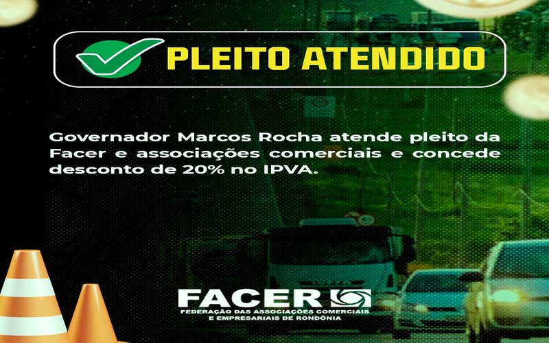 Governador Marcos Rocha atende pleito da FACER e das associações comerciais e garante desconto de 20% no IPVA
