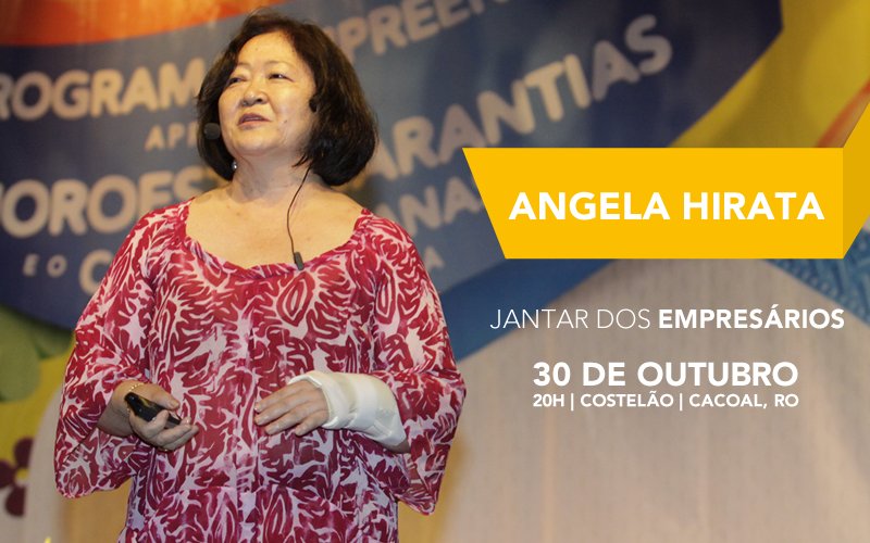 ACIC realiza Jantar dos Empresários com a presença de Angela Hirata