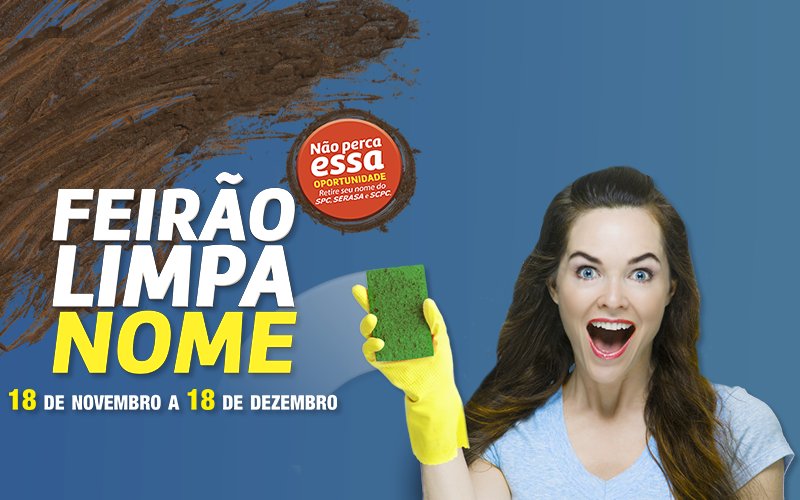 Começou hoje o Feirão Limpa Nome!