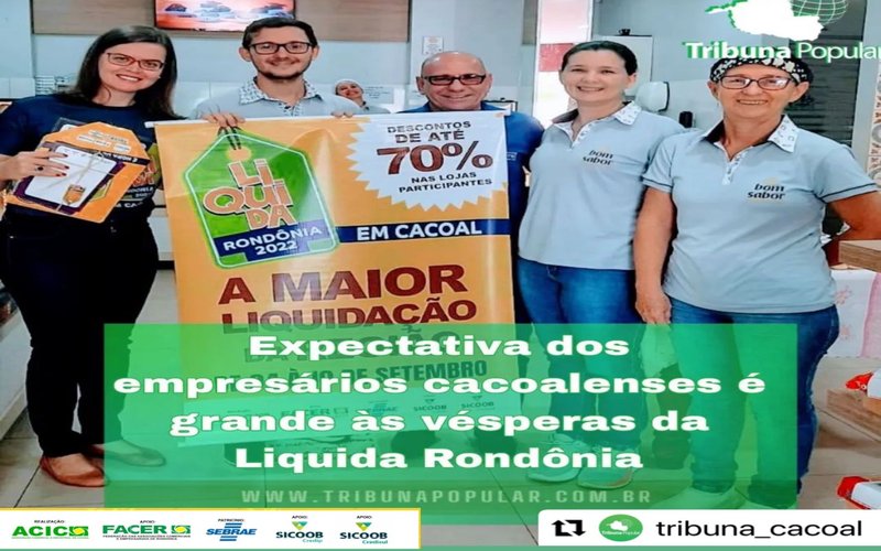 Expectativa dos empresários cacoalenses é grande às vésperas da Liquida Rondônia
